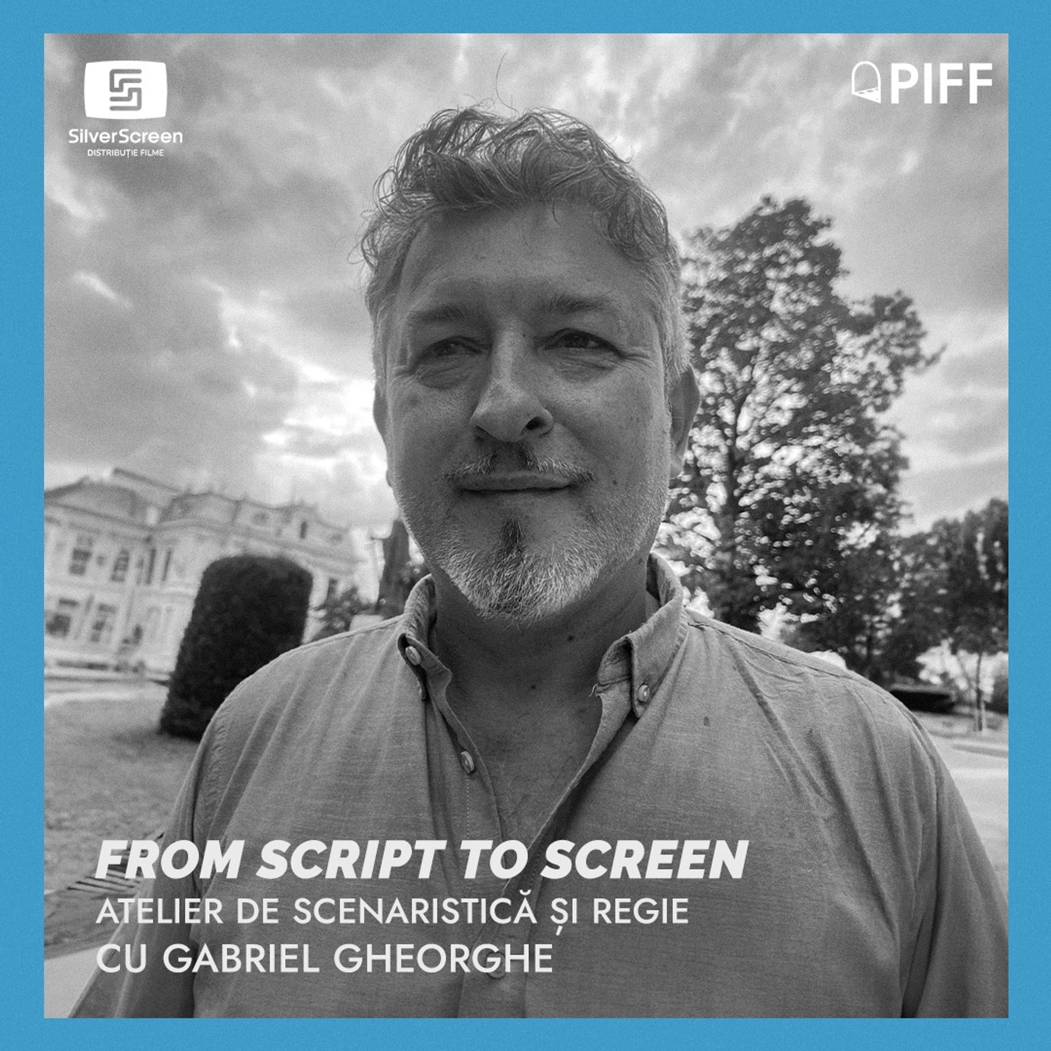 FROM SCRIPT TO SCREEN: atelier de scenaristică și regie cu Gabriel Gheorghe