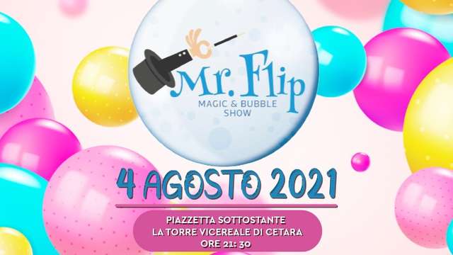 Mr. Flip: Magic e Bubble Show