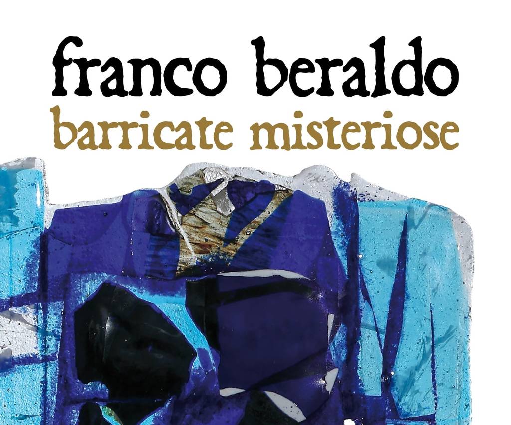 Franco Beraldo: Barricate misteriose