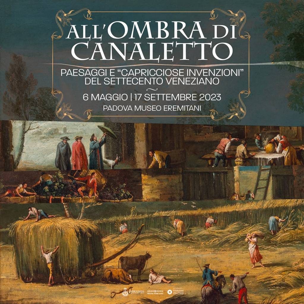 All'ombra di Canaletto • May 6 - September 17, 2023 • Padua - padova.com