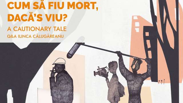 "Cum să fiu mort dacă's viu?" + Q&A