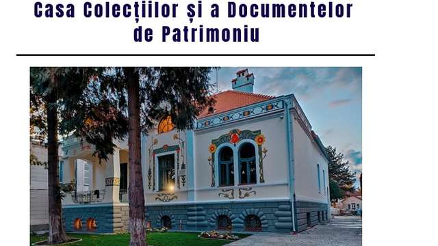 Inaugurare: Casa Colecțiilor și a Documentelor de Patrimoniu