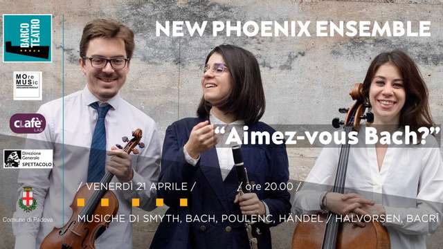  "Aimez-vous Bach?" - New Phoenix Ensemble