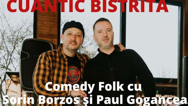 Comedy Folk cu Sorin Borzos și Paul Gogancea