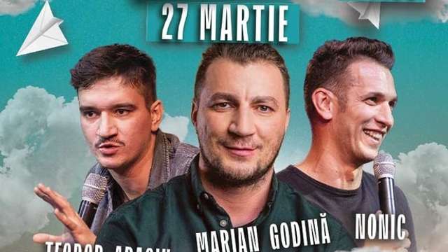 Show de comedie cu Marian Godină, Bogdan Nonic și Teodor Abagiu