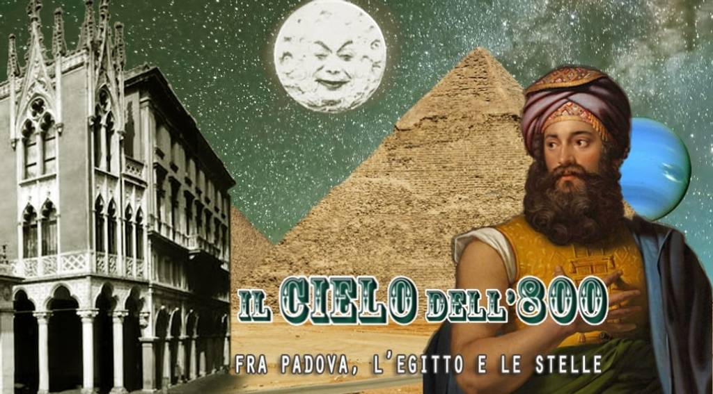 Il cielo dell’800 fra Padova, l'Egitto e le stelle