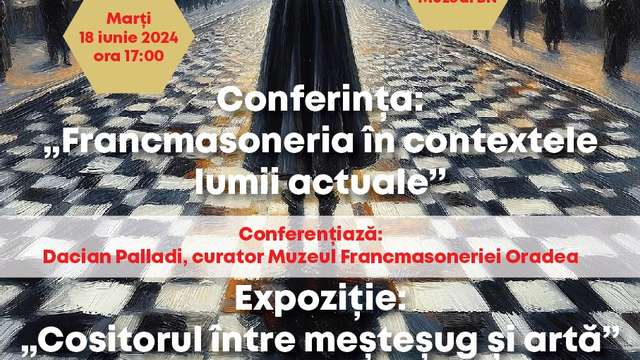 Conferința "Francmasoneria în contextele lumii actuale" + Expoziție