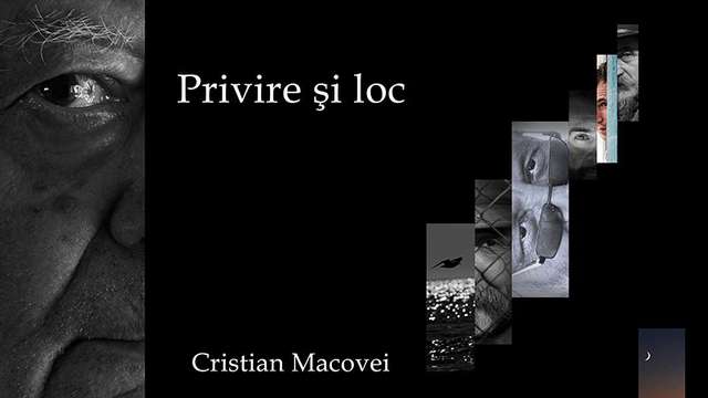 Cristian MACOVEI: "Privire și Loc"