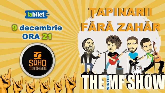 Fara zahar & Tapinarii – The MF Show