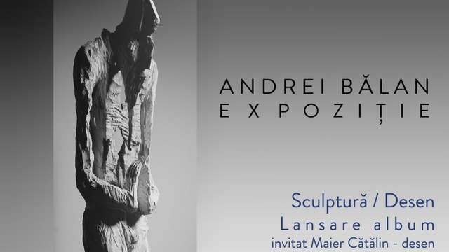 Expoziție: Andrei Bălan