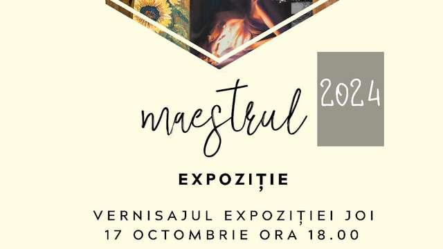 Expoziție: Maestrul 2024