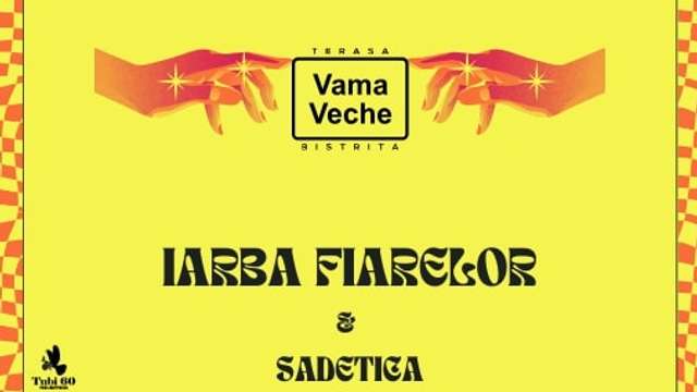 1 Mai la Terasa Vama Veche cu Iarba Fiarelor & Sadetica