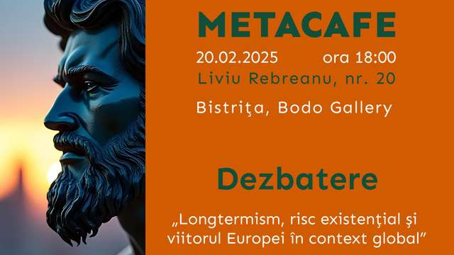 "Longtermism, risc existențial și viitorul Europei în context global" Dezbatere Metacafe 