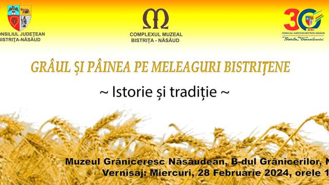 Expoziție: "Grâul și pâinea pe meleaguri bistrițene"