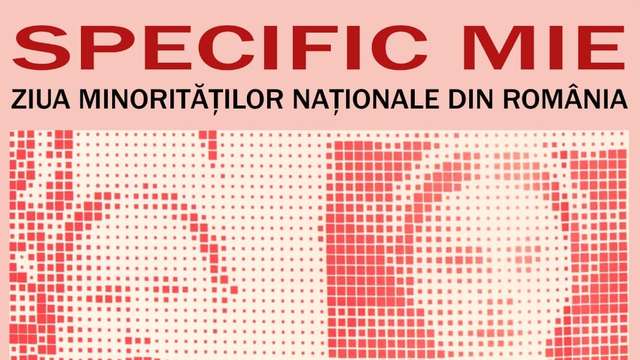 Specific mie - ziua minorităţilor naţionale din România