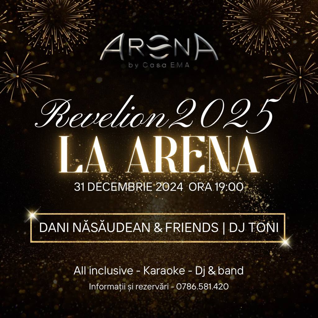 Revelion 2025 la ARENA