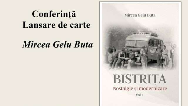 Conferința și lansarea de carte: "Bistrița – nostalgie și modernizare"