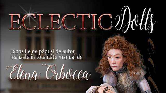 "Eclectic Dolls": expoziție de păpuși lucrate manual