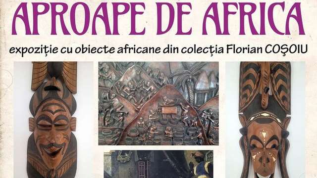 "Aproape de Africa" - colecția Florian Coșoiu