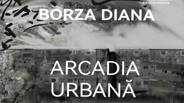 Expoziție doctorală Diana Borza: "Arcadia Urbană"