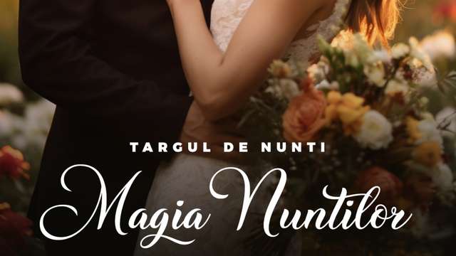 Târgul de nunți "Magia nunților"