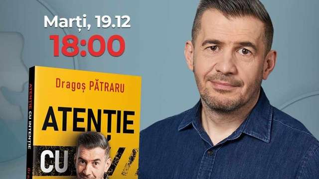 Dragoș Pătraru: "Atenție cu intenție"