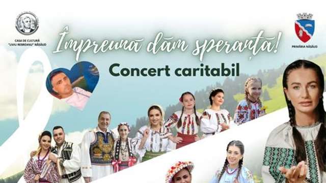 Concert caritabil "Împreună dăm speranță"