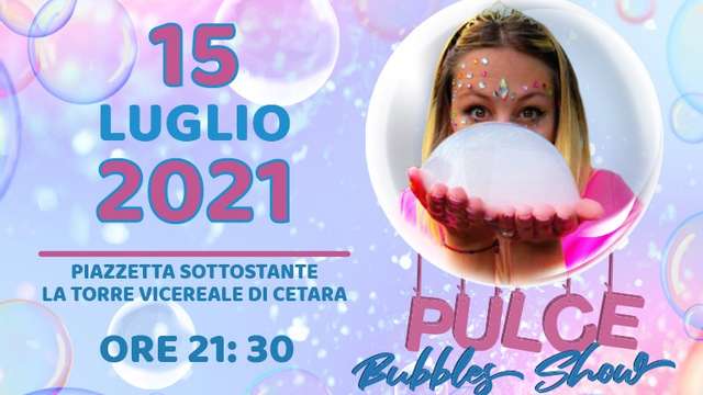Pulce bubbles show